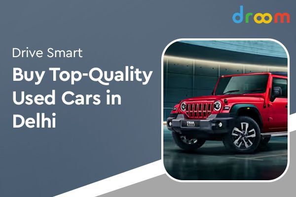 Drive Smart- Buy Top-Quality Used Cars in Delhi